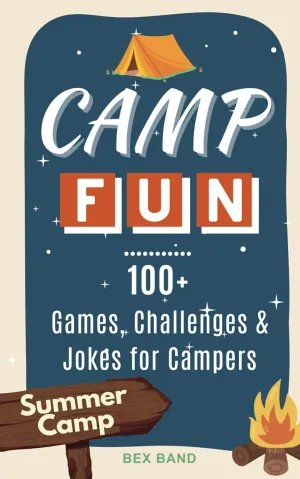 Camp Fun!: 100  Summer Camp Games, Activities, Jokes and Challenges for Campers and their Friends | Summer Camp Gift (Summer Camp Play) Paperback  June 28, 2024